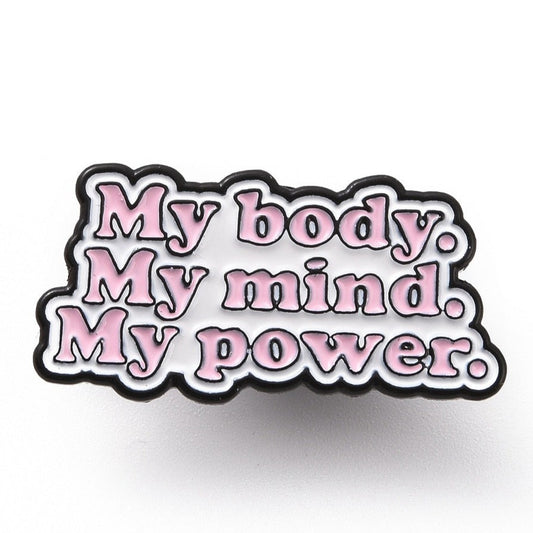 *My body. My mind. My power.* Lapel Pin