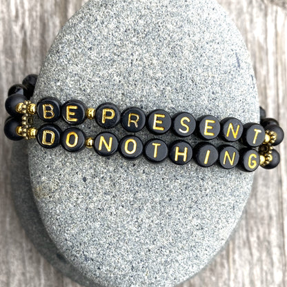 *Be Present, Do Nothing* Bracelet (Double Strand)