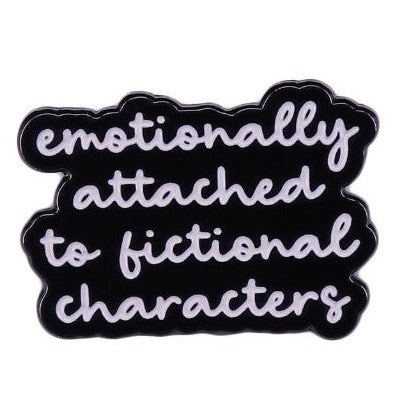 *Emotionally Attached to Fictional Characters* Lapel Pin