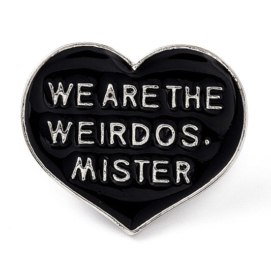 *We ARE the Weirdos, Mister* Lapel Pin