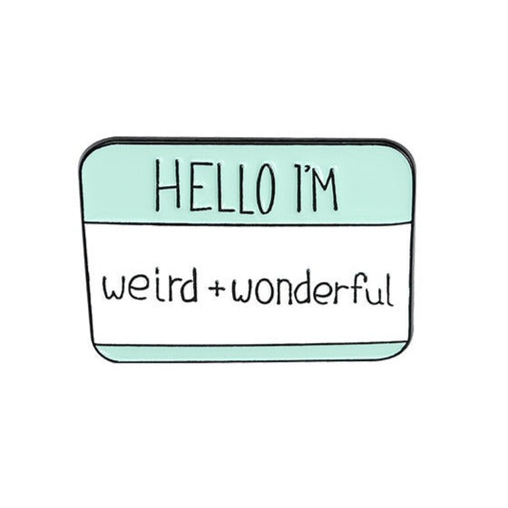 *Hello I'm Weird & Wonderful* Lapel Pin